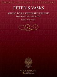 Vasks, Peteris: Music for a deceased Friend for flute, oboe, clarinet, horn and bassoon, score and parts 