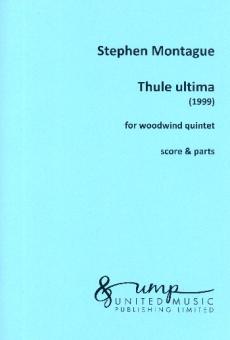 Montague, Stephen: Thule Ultima flute, oboe, clarinet, horn and bassoon, score and parts 